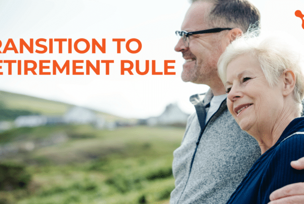 What is the “Transition to Retirement’ rule?